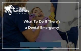 What To Do If There’s a Dental Emergency