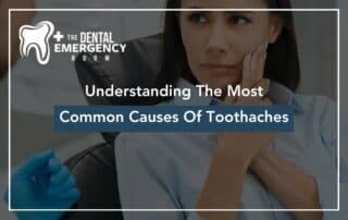 Understanding The Most Common Causes Of Toothaches