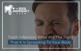 Tooth Infection What Are The Signs That It Is Spreading To Your Body