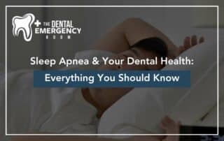 Sleep Apnea & Your Dental Health: Everything You Should Know