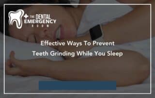 Effective Ways To Prevent Teeth Grinding While You Sleep